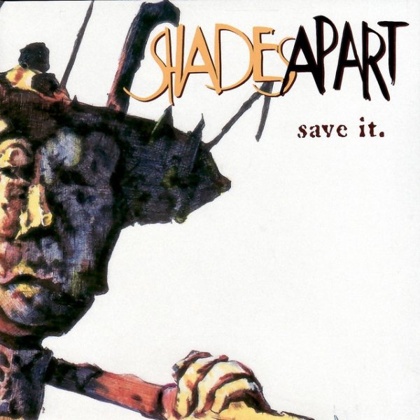 Shades Apart Save It., 1995