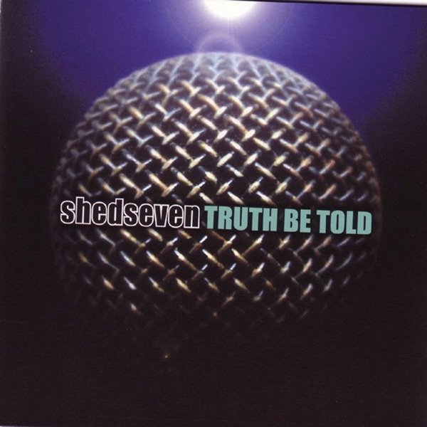 Album Shed Seven - Truth Be Told