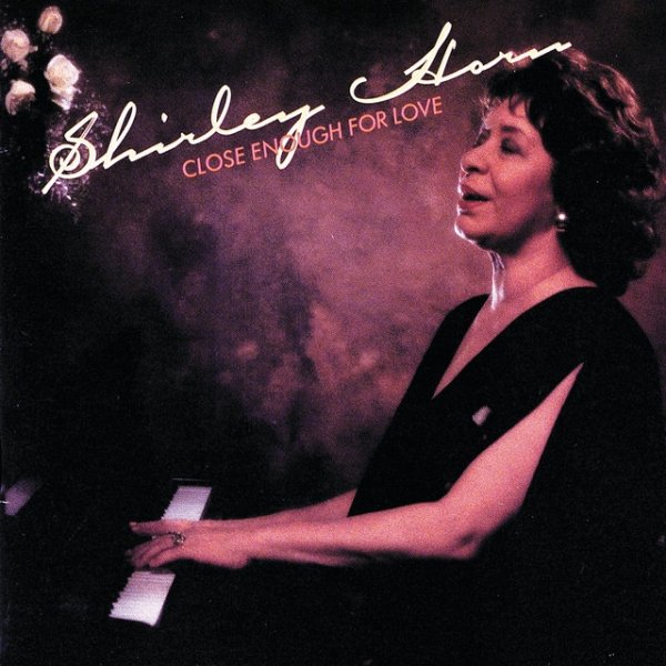 Shirley Horn Close Enough For Love, 1989