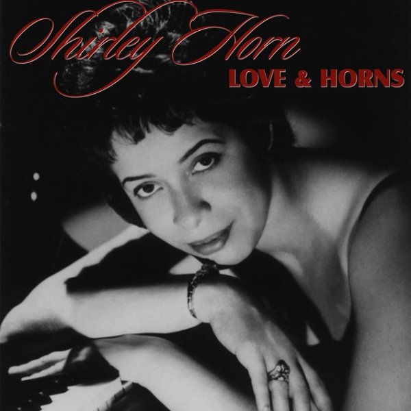 Album Shirley Horn - Love & Horns