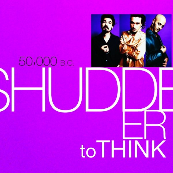 Album Shudder To Think - 50,000 BC