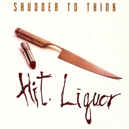 Album Shudder To Think - Hit Liquor