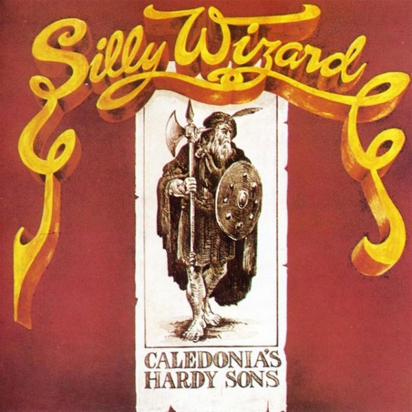 Silly Wizard Caledonia's Hardy Sons, 1978