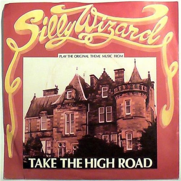 Album Silly Wizard - Take The High Road