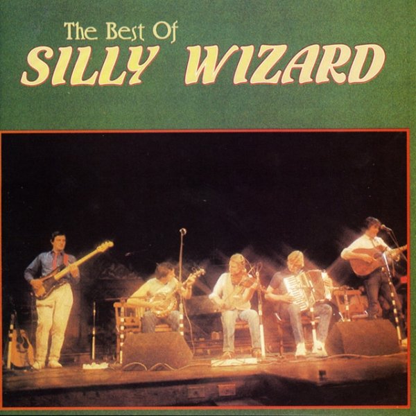 The Best Of Silly Wizard - album