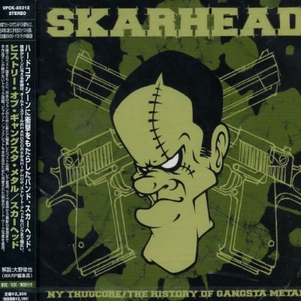 Skarhead New York Thug Core - The History Of Gangsta Metal, 2002