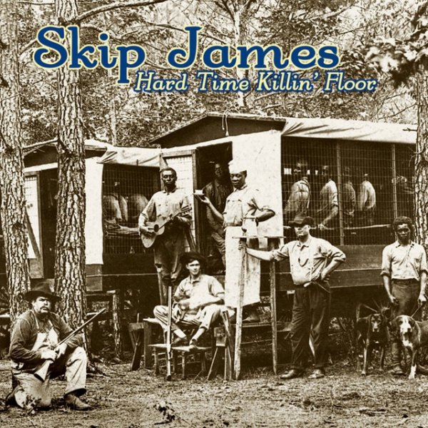 Album Skip James - Hard Time Killin