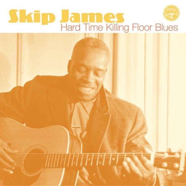 Album Skip James - Hard Time Killing Floor Blues