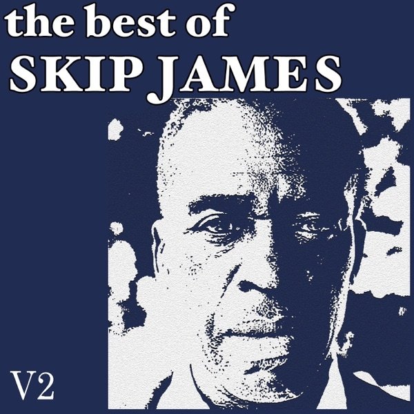 Album Skip James - The Best of Skip James Volume 2