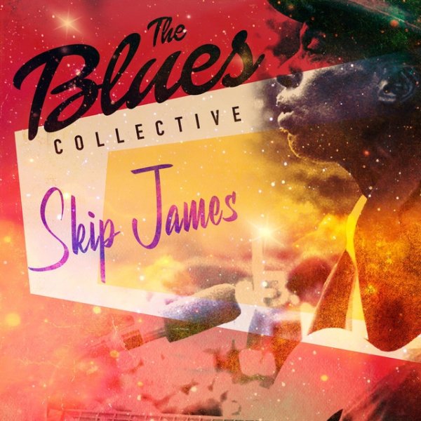 Album Skip James - The Blues Collective - Skip James