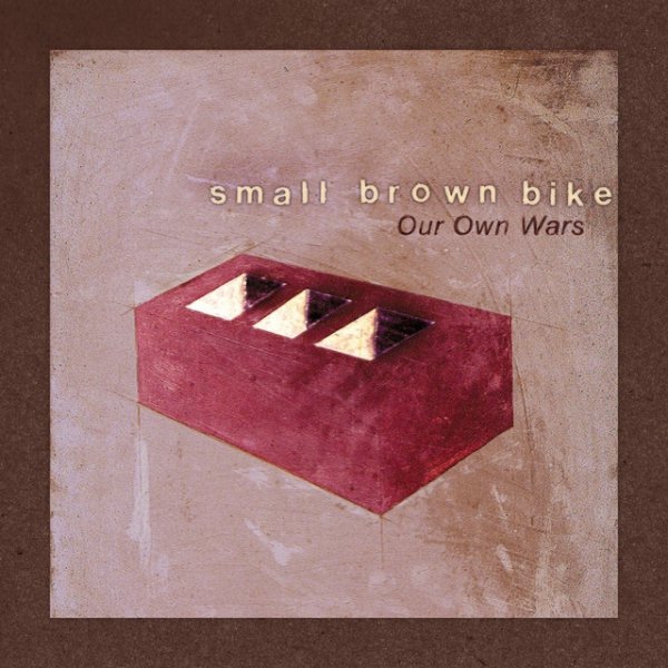 Album Small Brown Bike - Our Own Wars