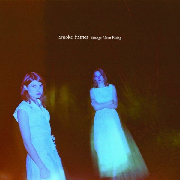 Album Smoke Fairies - Strange Moon Rising
