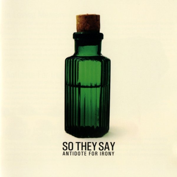 So They Say Antidote For Irony, 2006