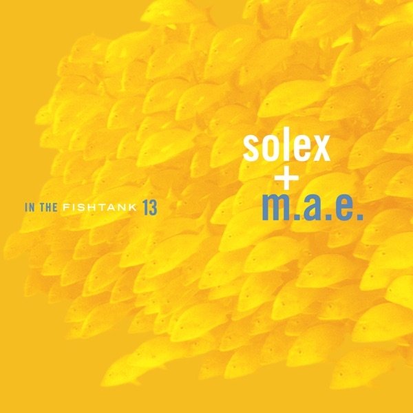 Album Solex - In the Fishtank 13