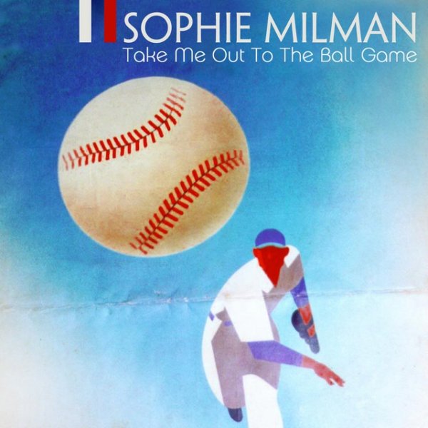 Album Sophie Milman - Take Me Out To The Ball Game