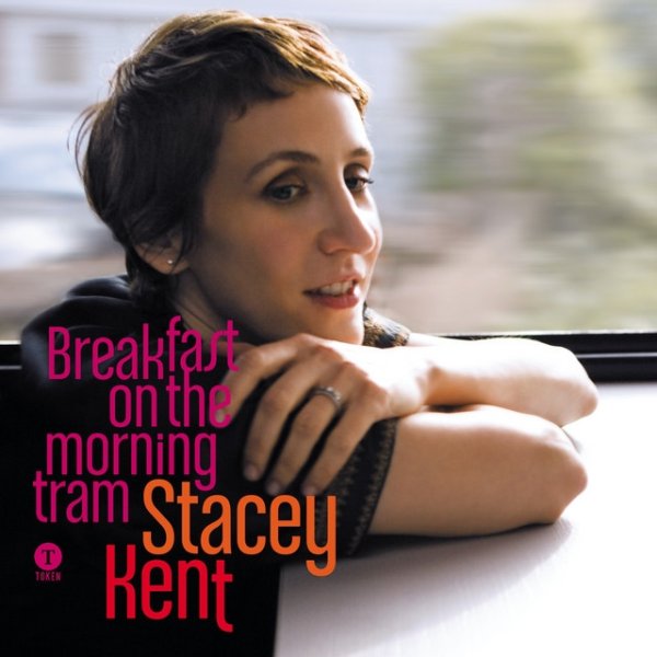 Album Stacey Kent - Breakfast on the Morning Tram
