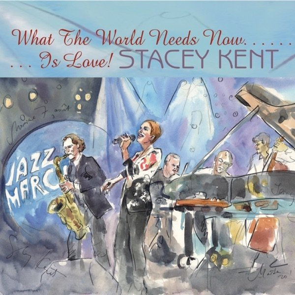 Stacey Kent What the World Needs Now Is Love, 2016
