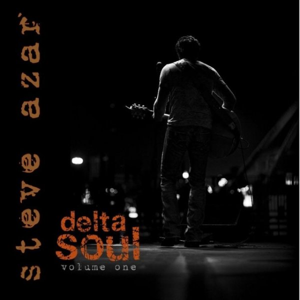 Steve Azar Delta Soul Volume One, 2011