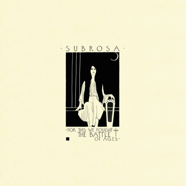 Album SubRosa - For This We Fought the Battle of Ages