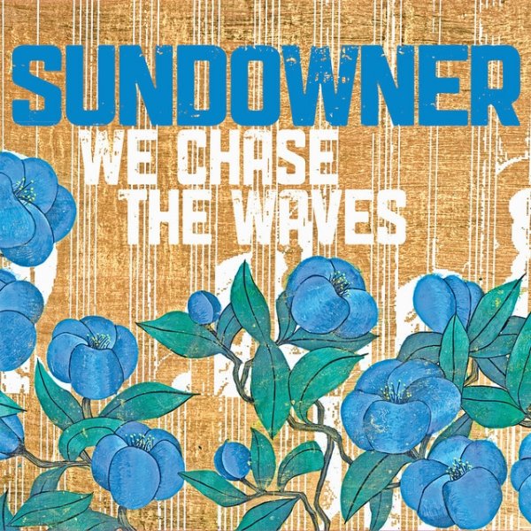 Album Sundowner - We Chase the Waves