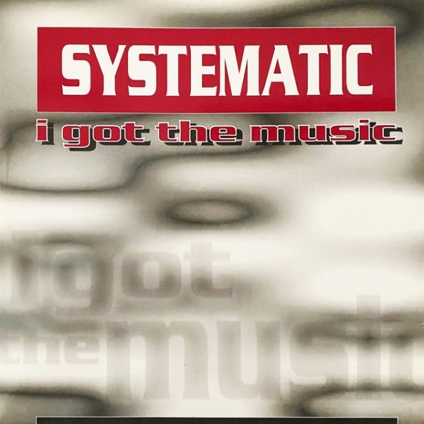 Album Systematic - I Got the Music