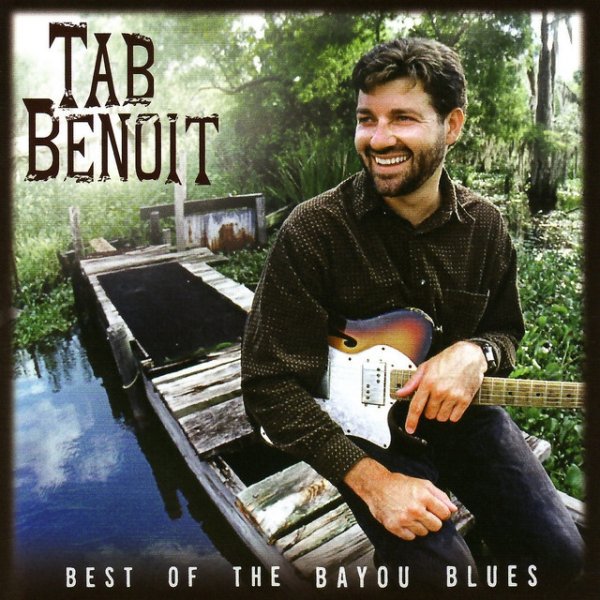 Album Tab Benoit - Best Of The Bayou Blues