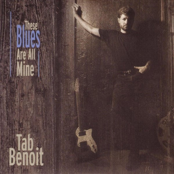 Tab Benoit These Blues Are All Mine, 2006