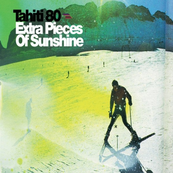 Album Tahiti 80 - Extra Pieces Of Sunshine