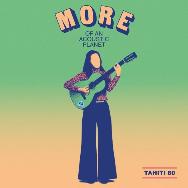 Album Tahiti 80 - More of an Acoustic Planet