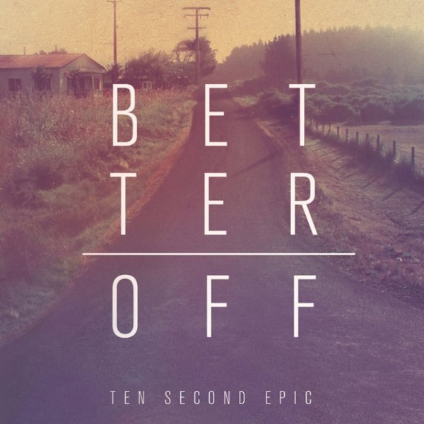 Album Ten Second Epic - Better Off