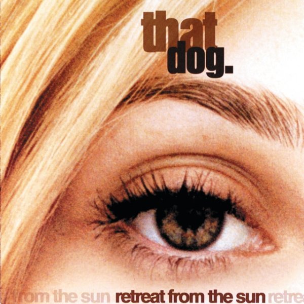 that dog. Retreat From The Sun, 1997