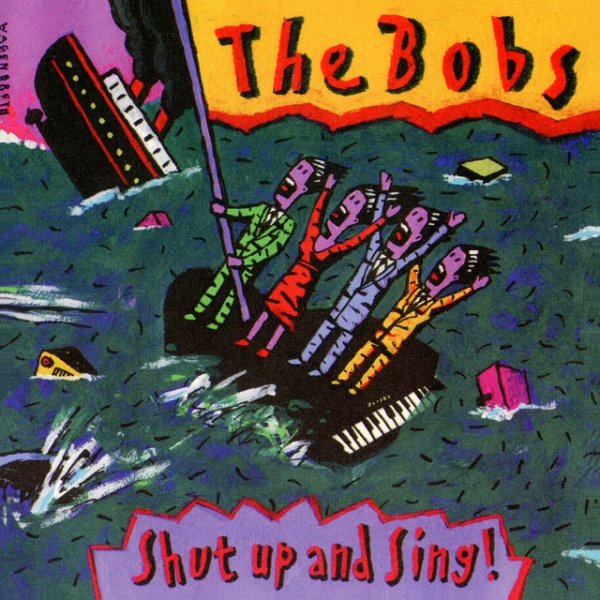 The Bobs Shut Up And Sing!, 1993