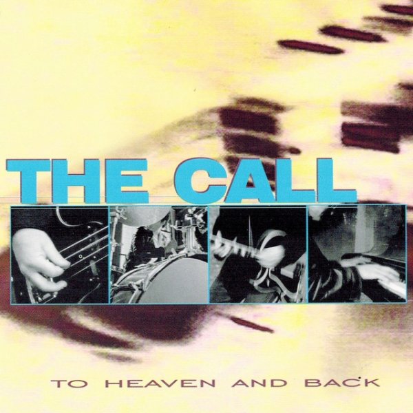 Album The Call - To Heaven And Back