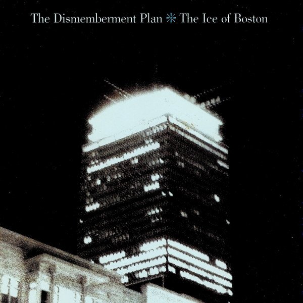 The Dismemberment Plan The Ice Of Boston, 1998
