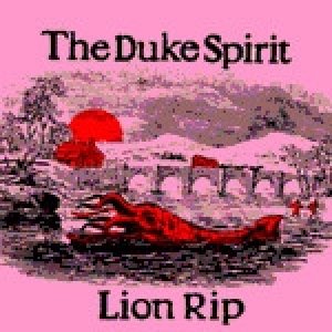 Album The Duke Spirit - Lion Rip
