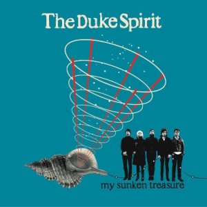 The Duke Spirit My Sunken Treasure, 2008