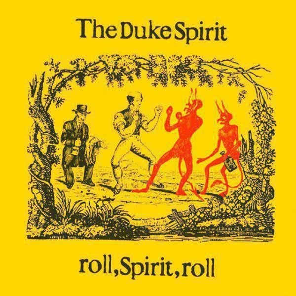 Album The Duke Spirit - Roll, Spirit, Roll
