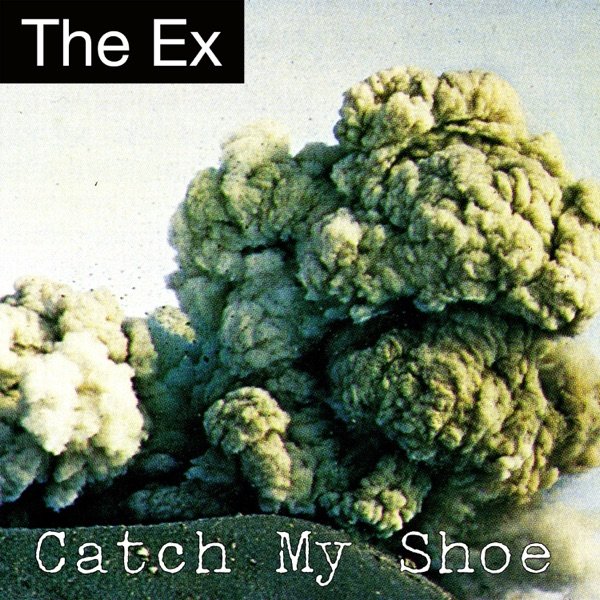 Album The Ex - Catch My Shoe