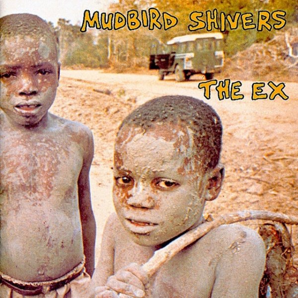 Album The Ex - Mudbird Shivers