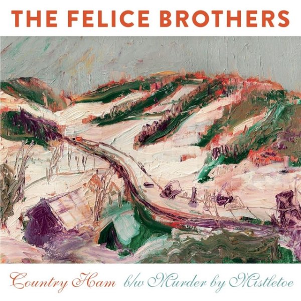 Album The Felice Brothers - Country Ham