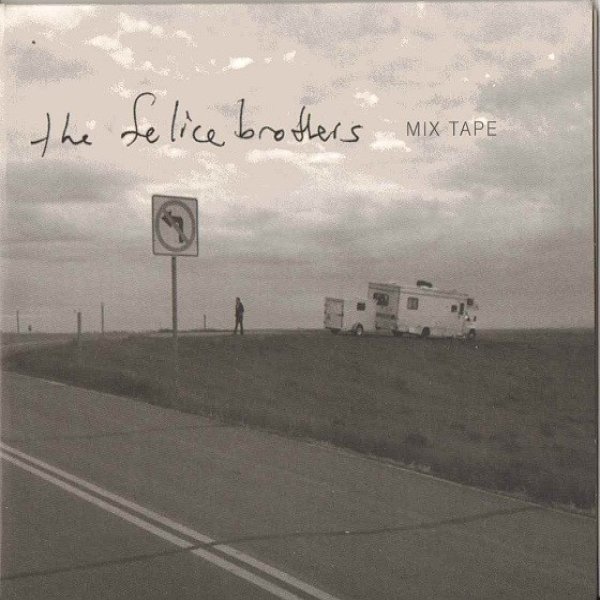 Album The Felice Brothers - Mix Tape