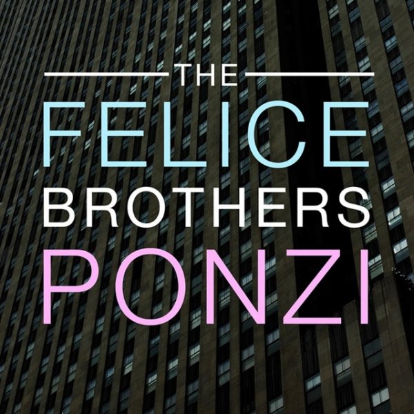 Album The Felice Brothers - Ponzi