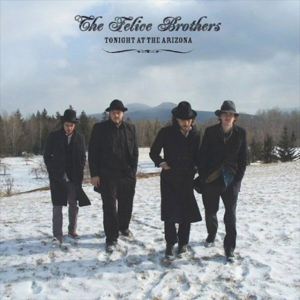 Album The Felice Brothers - Tonight at the Arizona
