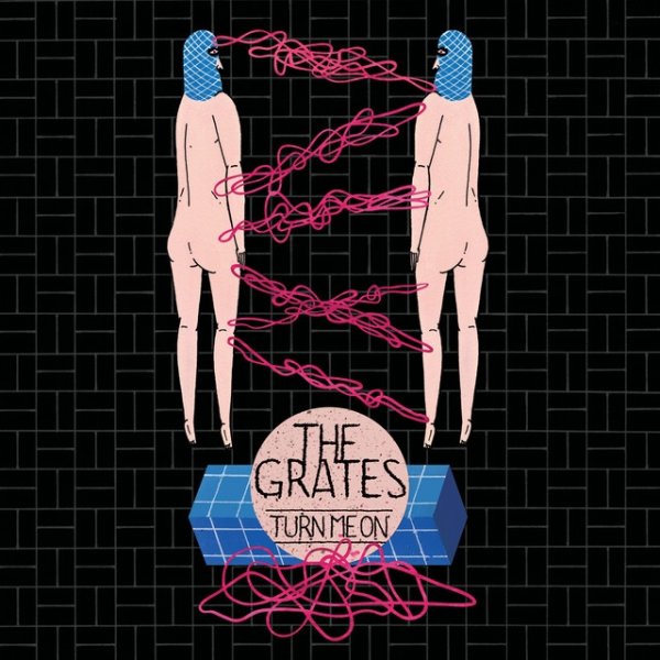 Album The Grates - Turn Me On