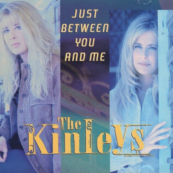 Album The Kinleys - Just Between You And Me