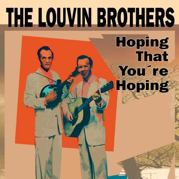 The Louvin Brothers Hoping That You're Hoping, 2014