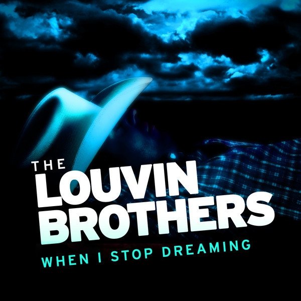 The Louvin Brothers When I Stop Dreaming, 2009