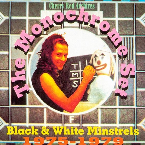 Album The Monochrome Set - Black and White Minstrels: 1975-1979