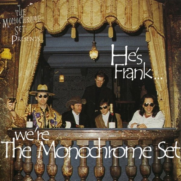He's Frank... We're The Monochrome Set - album