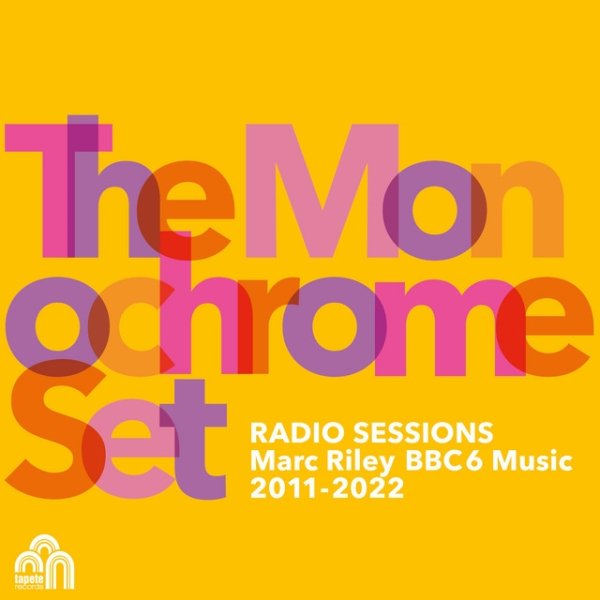 Album The Monochrome Set - Radio Sessions (Marc Riley BBC6 Music 2011-2022)
